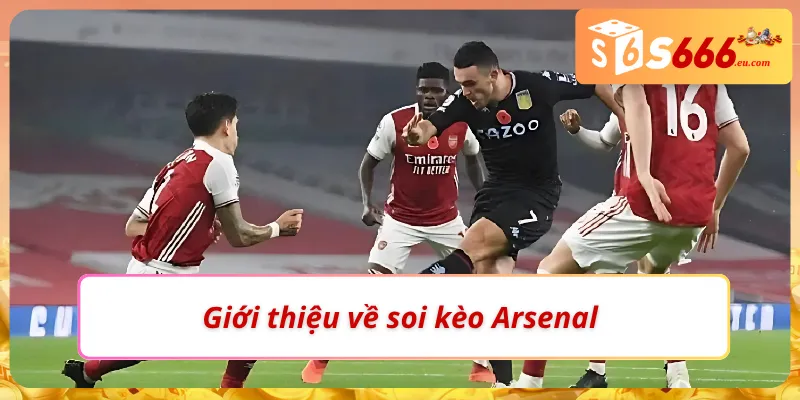 Điểm luôn cuốn khi lựa chọn soi kèo Arsenal