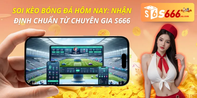 Soi Kèo Bóng Đá Hôm Nay